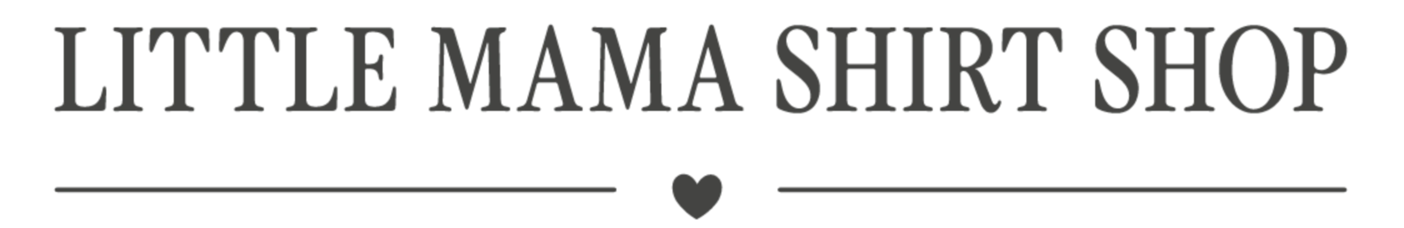 Little Mama Shirt Shop